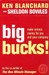 Big Bucks : Money for You and Your Company 01 Edition by Sheldon Bowles