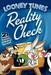 Looney Tunes: Reality Check!