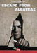 Escape From Alcatraz "Real To Reel Collection"