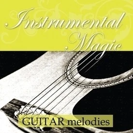 Instrumental Magic - Guitar Melodies: Av Media Buy Instrumental Magic - Guitar Melodies: Av Media