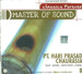 Master Of Sound - Pt. Hari Prasad Chaurasiya