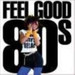Feel Good 80S