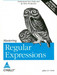 Mastering Regular Expressions 3rd Edition by Jeffrey E.F. Friedl