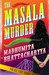 The Masala Murder by Madhumita Bhattacharyya