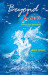 Beyond Love: What lies beneath? by Ankit Uttam