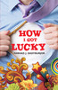 Buy Book How I Got Lucky by 