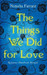 Things We Did for Love by Natasha Farrant