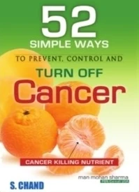 Cancer: 52 Simple Ways to Prevent, Control and Turn Off 1st Edition: Book Buy Cancer: 52 Simple Ways to Prevent, Control and Turn Off 1st Edition: Book