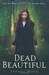 Dead Beautiful by Yvonne Woon