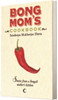 Bong Mom's Cookbook: Book Bong Mom's Cookbook: Book
