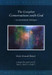 The Complete Conversations with God 3v: An Uncommon Dialogue by Neale Donald Walsch