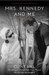 Mrs. Kennedy And Me: An Intimate Memoir by Clint Hill