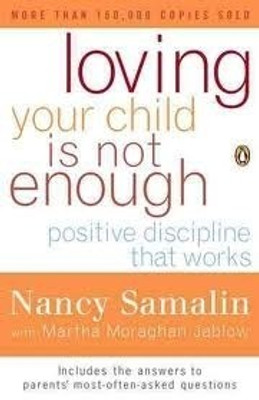 Buy Loving Your Child is Not Enough : Positive Discipline That Works Revised Edition: Book