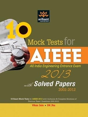 AIEEE All India Engineering Entrance Exam 2013: 10 Mock Tests with Solved Papers (2002 - 2012) 1st Edition: Book Buy AIEEE All India Engineering Entrance Exam 2013: 10 Mock Tests with Solved Papers (2002 - 2012) 1st Edition: Book