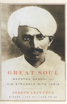Buy Great Soul: Mahatma Gandhi and his Struggle with India: Book