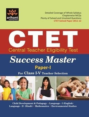 Buy CTET Central Teacher Eligibility Test Success master: Teacher Selection for Class I - V (Paper - I) 1st Edition: Book