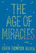 The Age of Miracles by Karen Thompson Walker