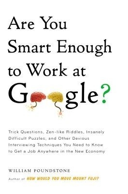 Are You Smart Enough to Work at Google?: Book Buy Are You Smart Enough to Work at Google?: Book