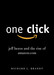 One Click: Jeff Bezos and the Rise of Amazon.com 1st  Edition by Richard L. Brandt