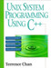UNIX System Programming Using C++ by Terrence Chan
