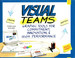Visual Teams: Graphic Tools for Commitment, Innovation, and High Performance 1st Edition by David Sibbet