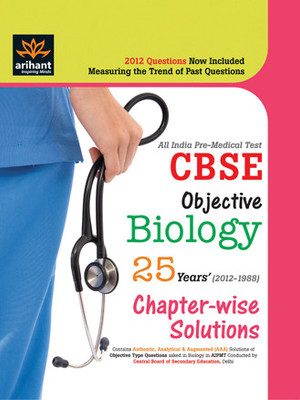 All India Pre-Medical Tests CBSE Objective Biology 25 Years' Chapter Wise Solutions 1st Edition: Book Buy All India Pre-Medical Tests CBSE Objective Biology 25 Years' Chapter Wise Solutions 1st Edition: Book
