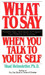 What to Say When You Talk to Your Self 1st  Edition by Shad Helmstetter