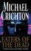 Eaters of the Dead New ed Edition by Michael Crichton