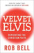 Velvet Elvis: Repainting the Christian Faith by Rob Bell