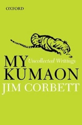 My Kumaon: Uncollected Writings 1st Edition: Book Buy My Kumaon: Uncollected Writings 1st Edition: Book
