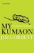 My Kumaon: Uncollected Writings 1st Edition by Jim Corbett