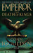 The Death of Kings (Emperor) New Ed Edition by Conn Iggulden