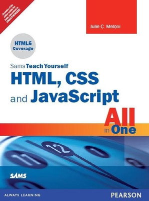 Buy Sams Teach Yourself HTML, CSS, and JavaScript All in One 1st  Edition: Book