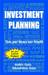 Investment Planning: Turn Your Money Into Wealth by Ankit Gala